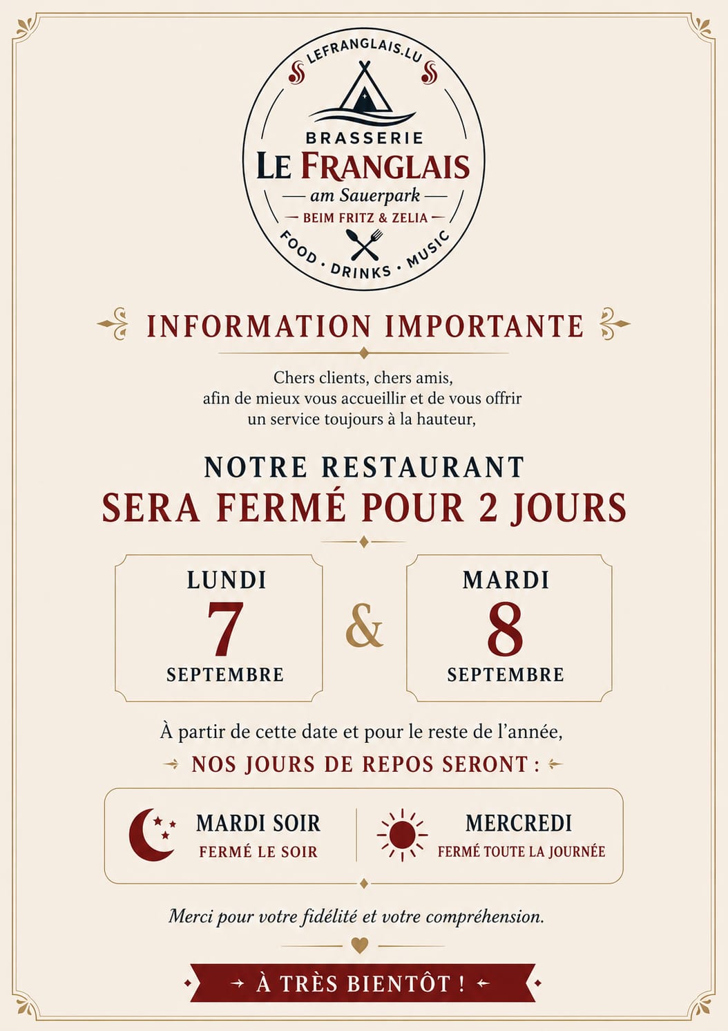 Information importante : restaurant fermé lundi 7 et mardi 8 septembre. À partir de cette date, mardi soir et mercredi seront les jours de repos.